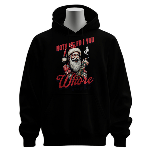 Nothing For You Whores Tattoo Santa Hoodie