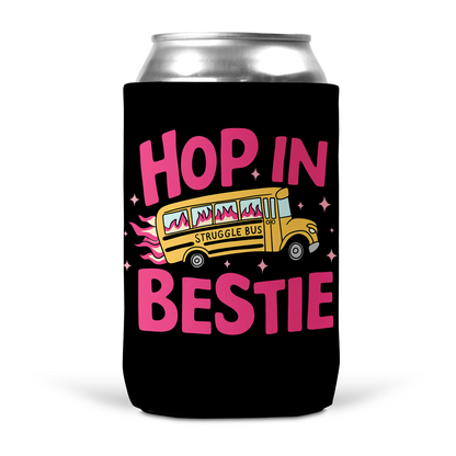 Hop In Bestie Koozie