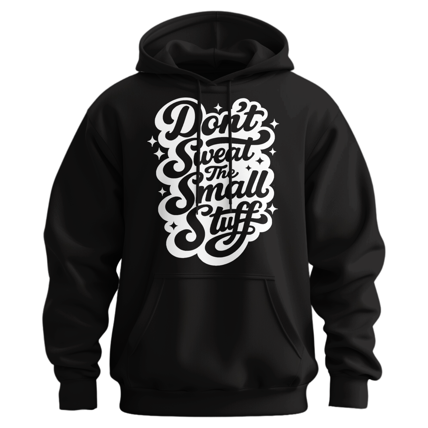 Don't Sweat The Small Stuff Hoodie