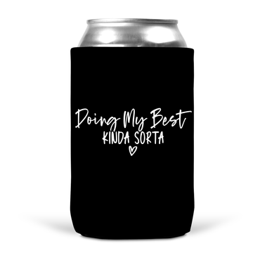 Doin My Best Koozie