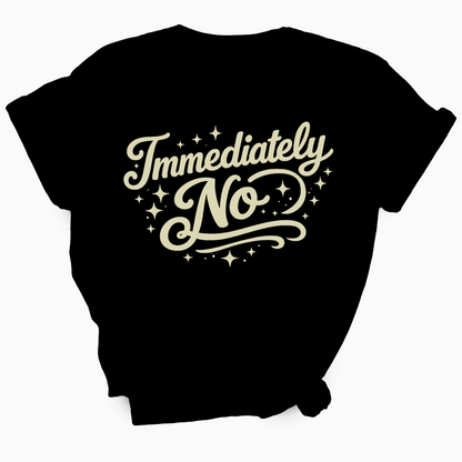 Immediately No TShirt