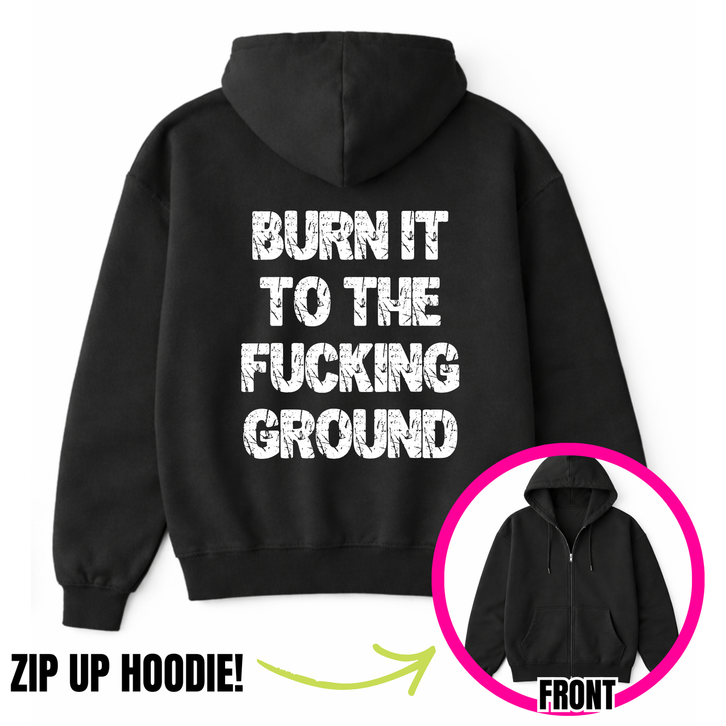 Burn It To The Ground Zip-Up Hoodie