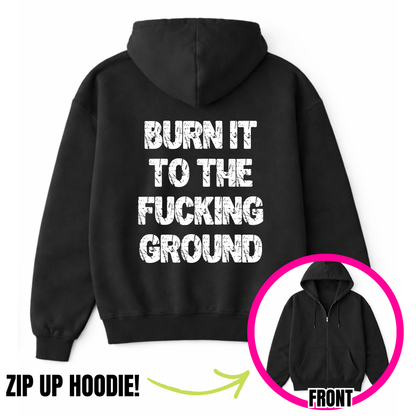 Burn It To The Ground Zip-Up Hoodie