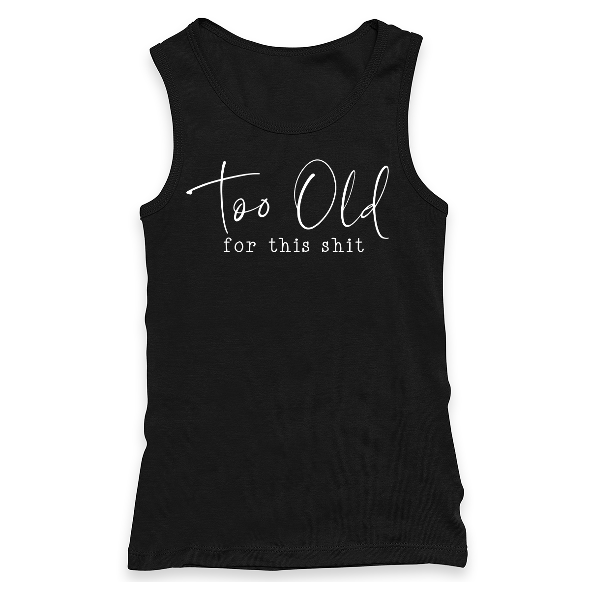 Too Old For This Shit Racerback Tank