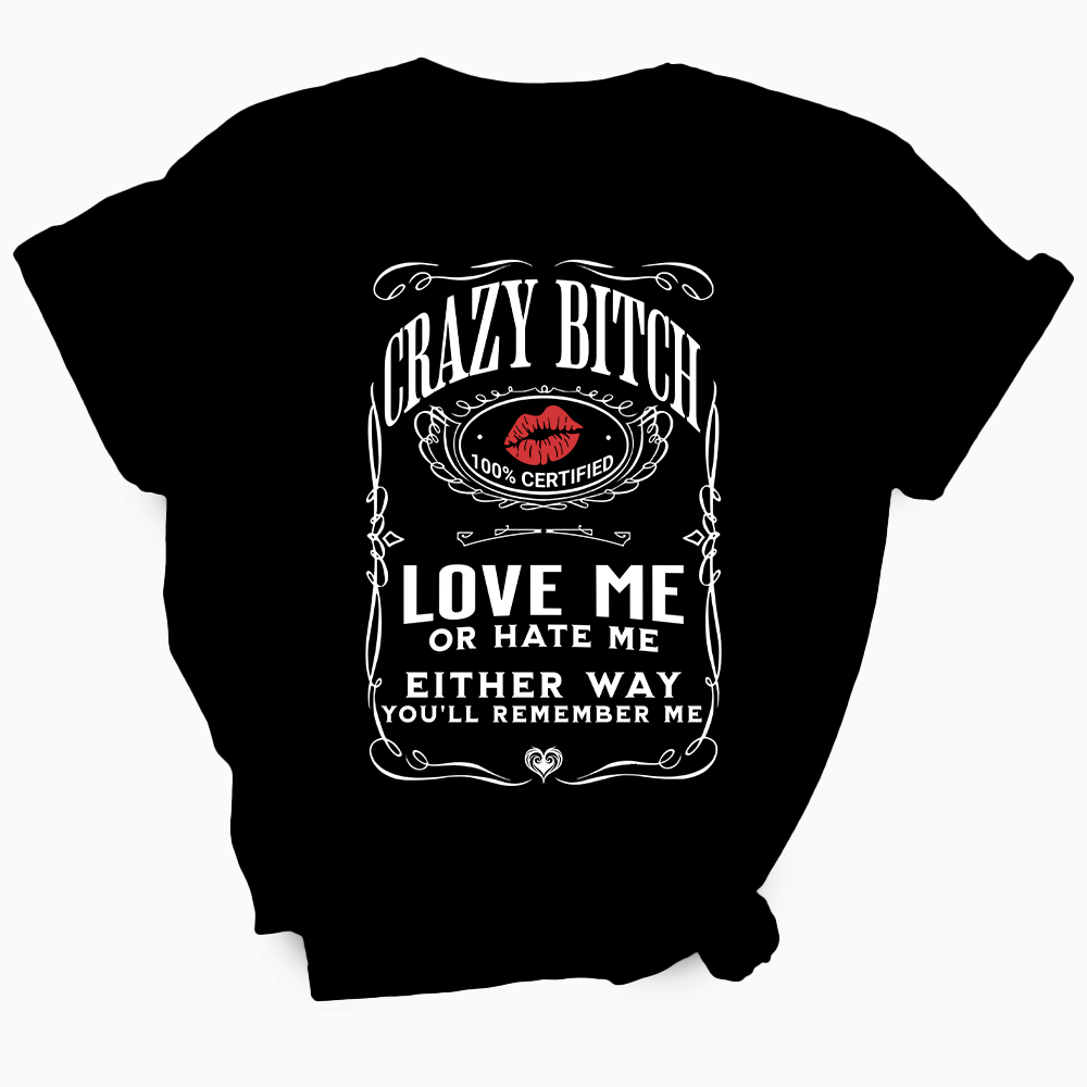 Crazy Bitch TShirt