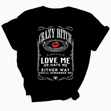 Crazy Bitch TShirt