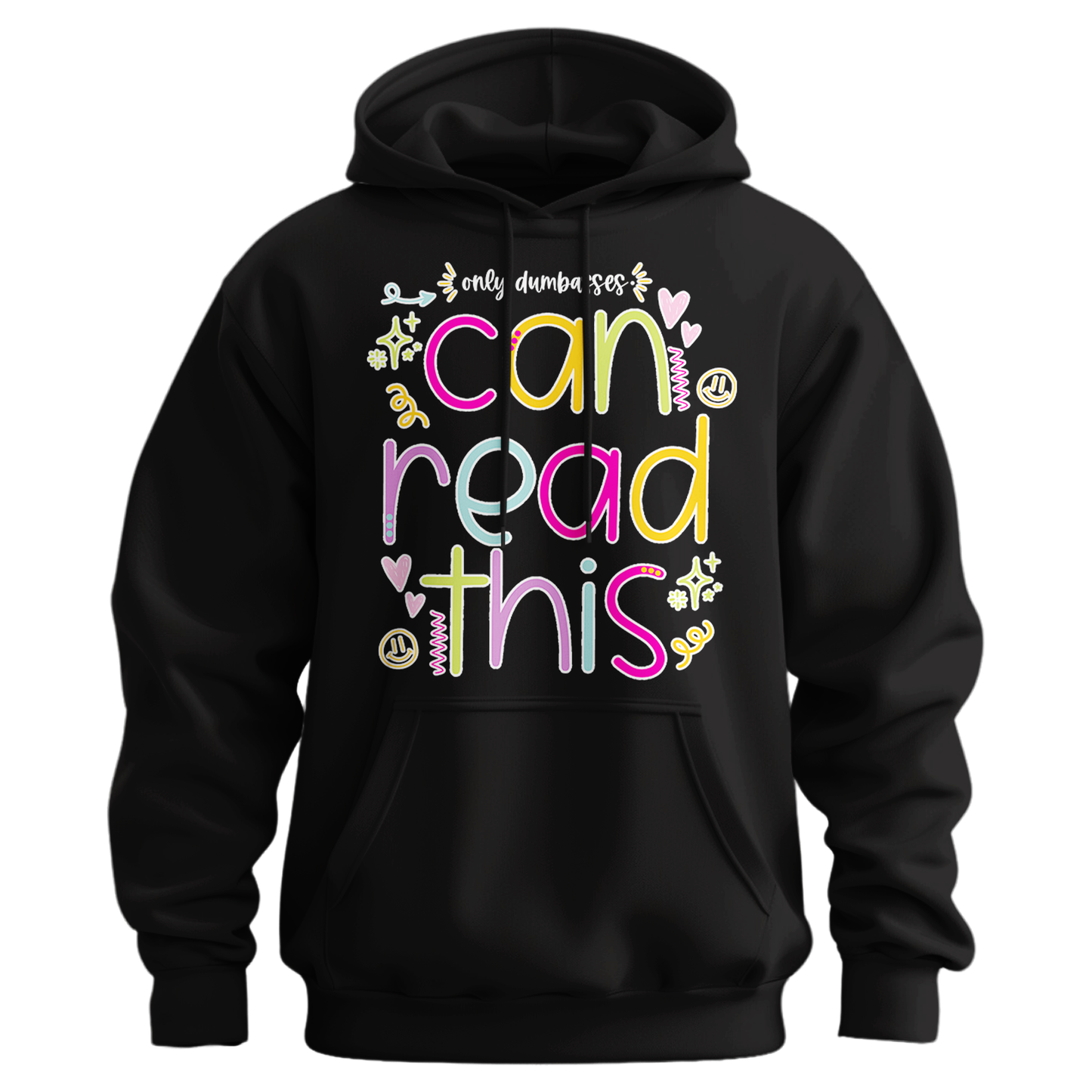 Only Dumbasses Can Read This Hoodie (Girly Design)