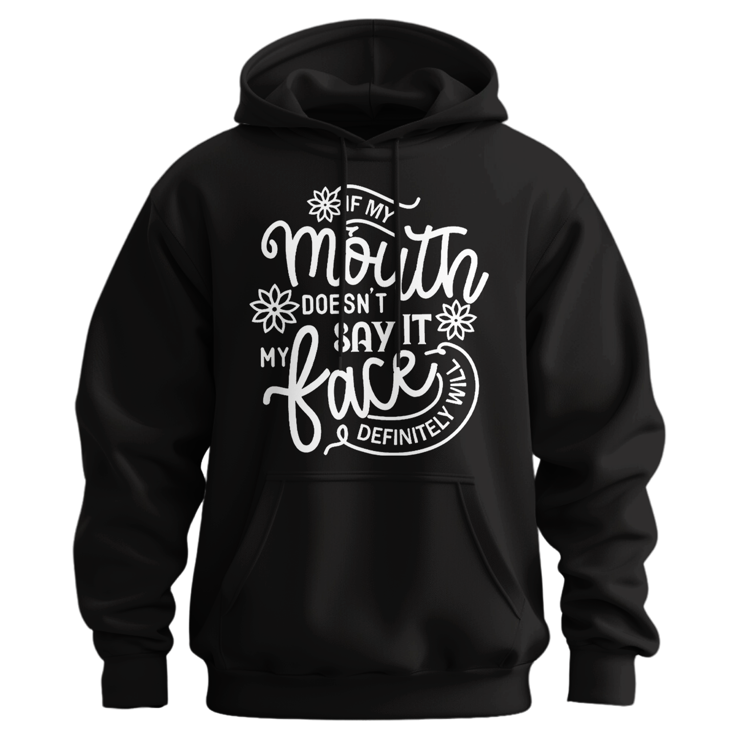 If My Mouth Doesn't Say It Hoodie