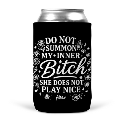 Do Not Summon My Inner Bitch Koozie