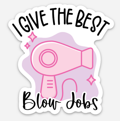 I Give The Best Blow Jobs Sticker