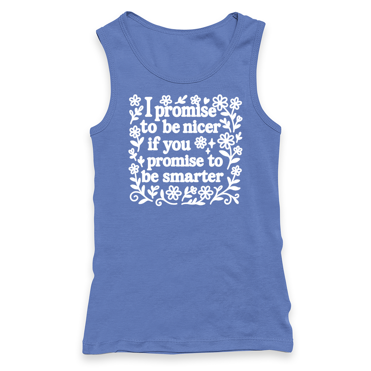 I Promise To Be Nicer Tank Top