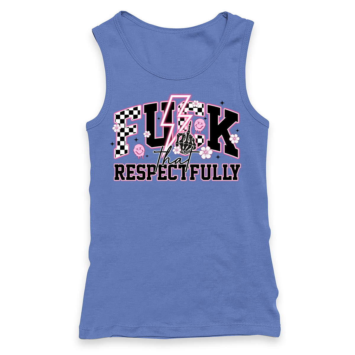 Fuck That Respectfully Racerback Tank