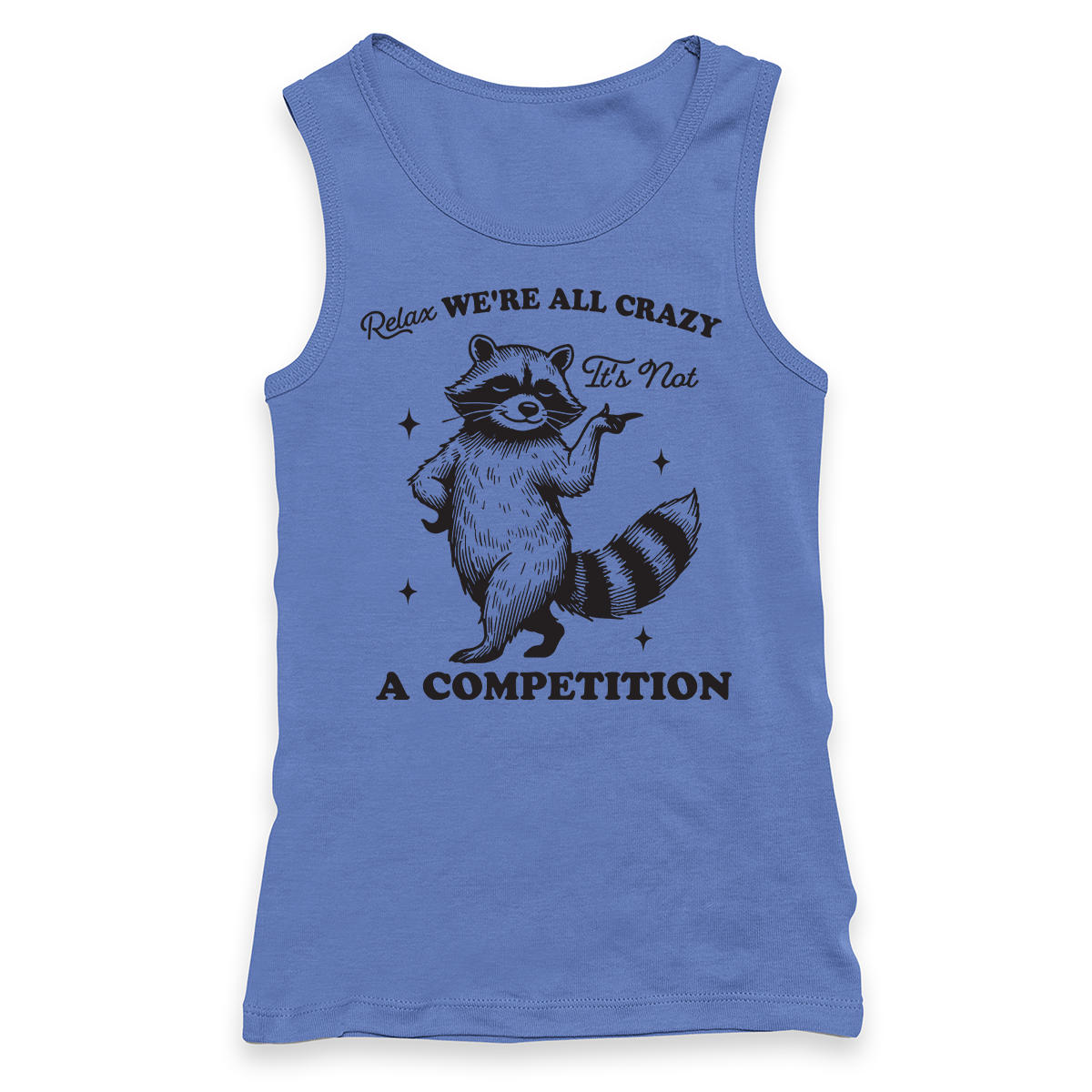 Relax We're All Crazy Racerback Tank