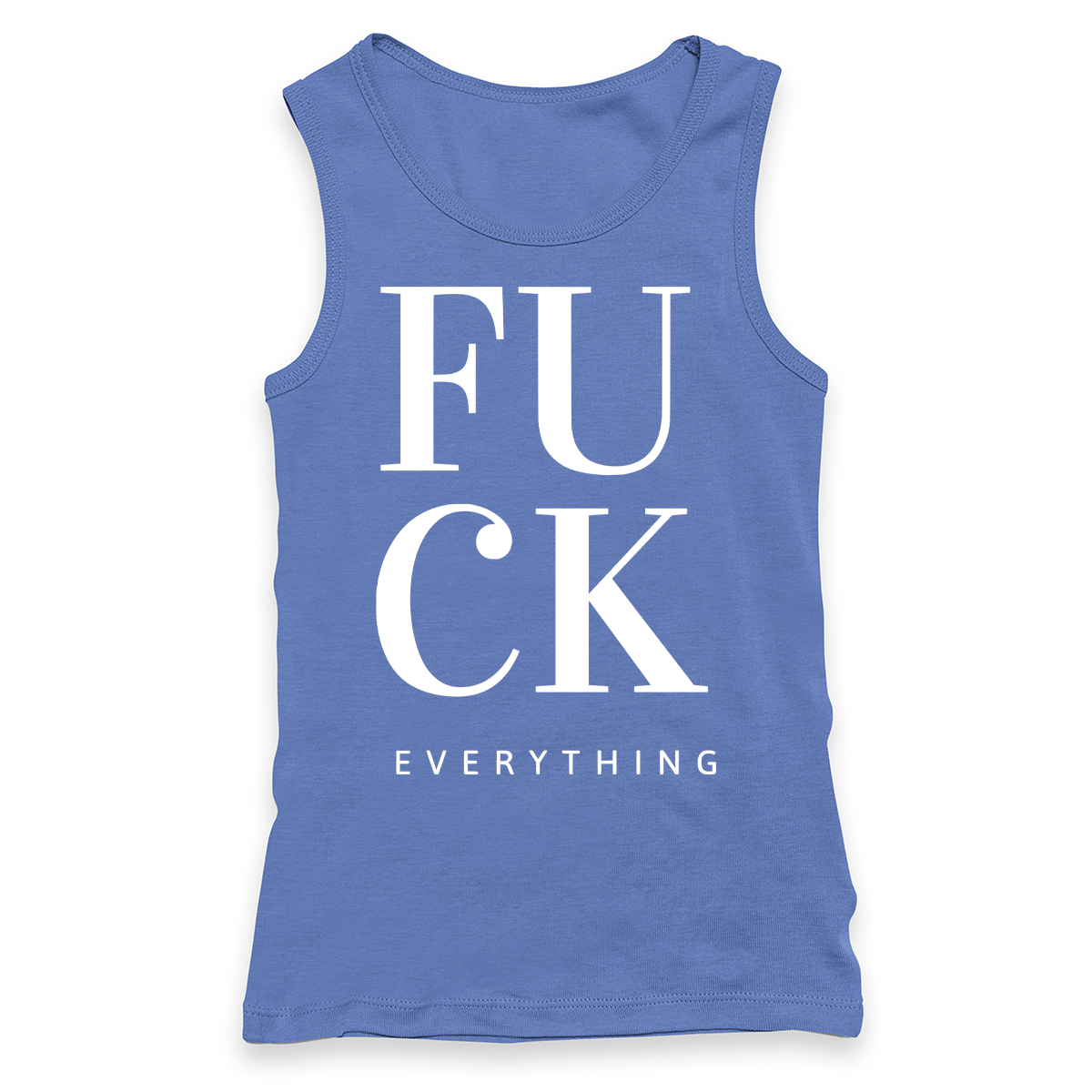 Fuck Everything Racerback Tank