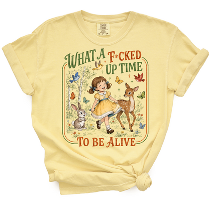 What A Fucked Up Time To Be Alive TShirt