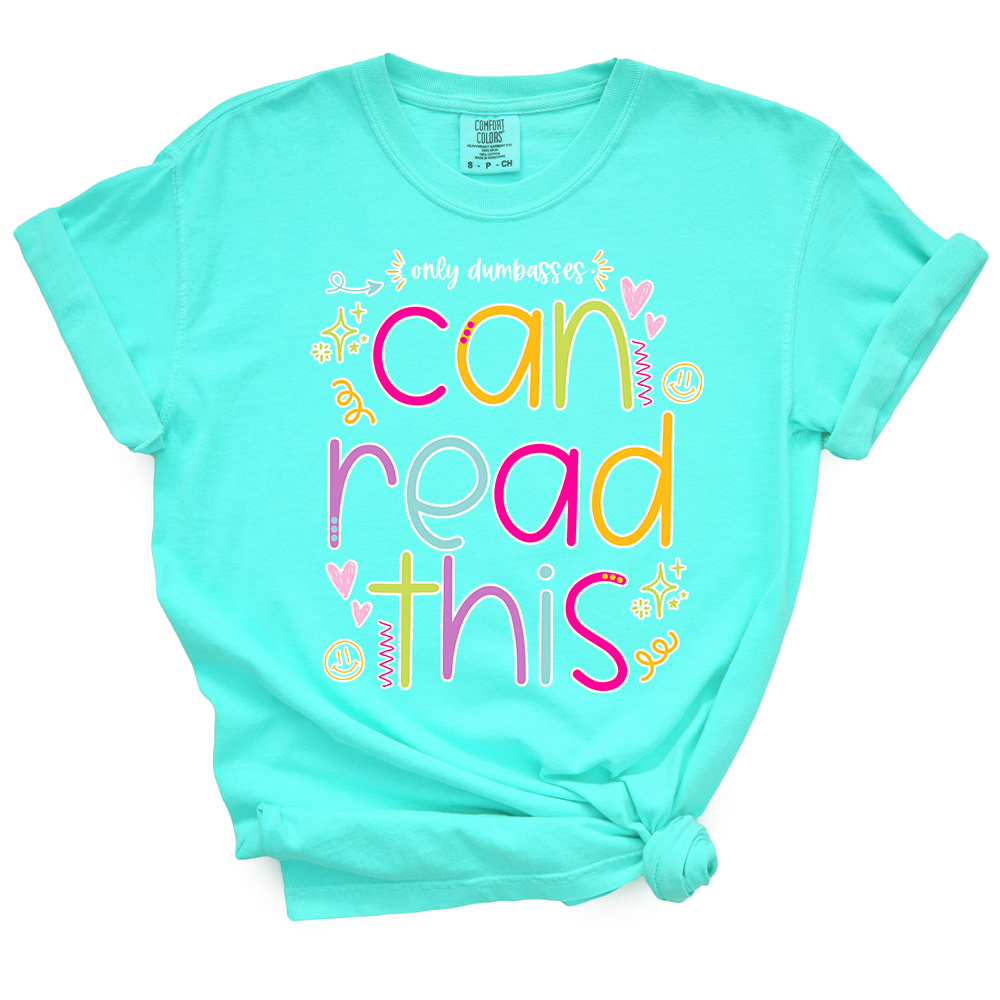 Only Dumbasses Can Read This TShirt (Girly Design)