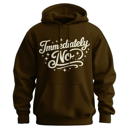 Immediately No Hoodie