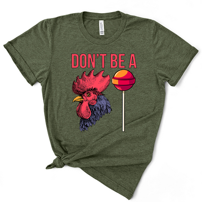 Don't Be A Cocksucker TShirt