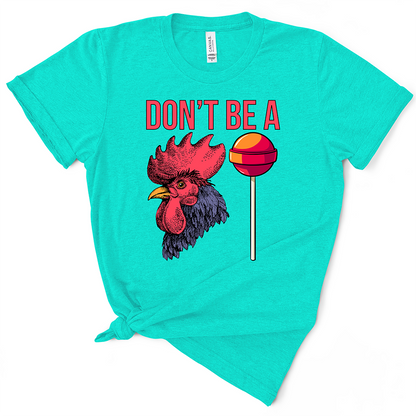 Don't Be A Cocksucker TShirt