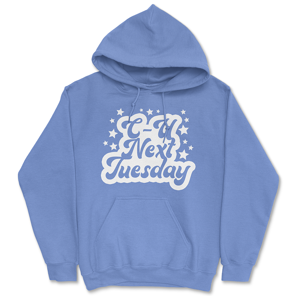 C U Next Tuesday Hoodie