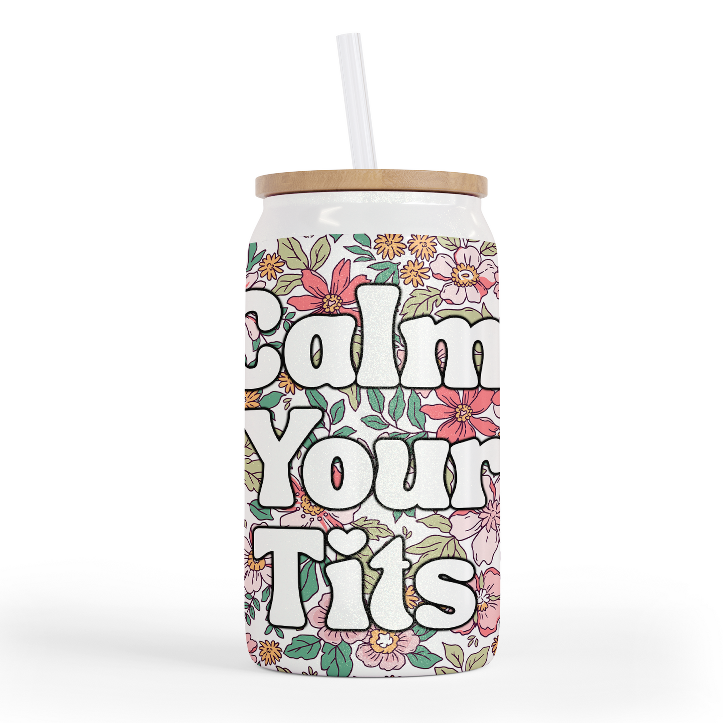Calm Your Tits 16 Oz Shimmer  Glass Jar