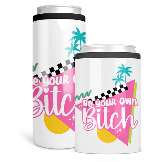 Be Your Own Bitch Can Coolers