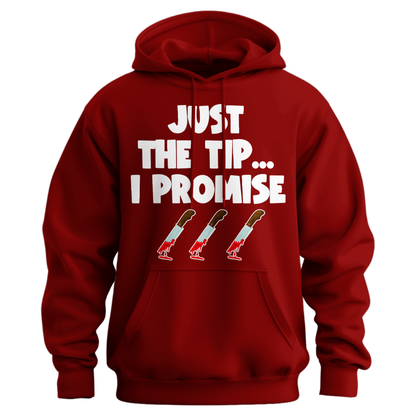 Just The Tip I Promise Hoodie