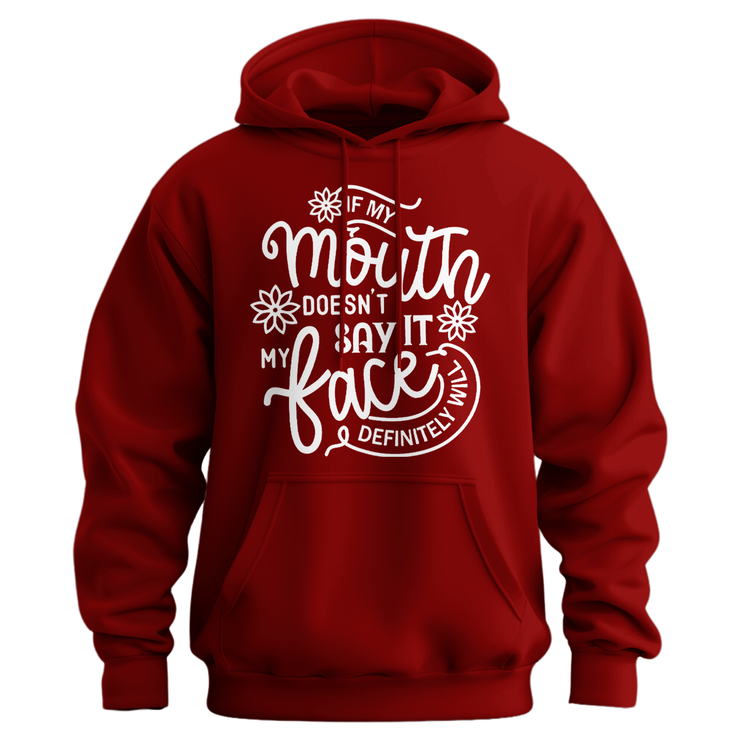 If My Mouth Doesn't Say It Hoodie