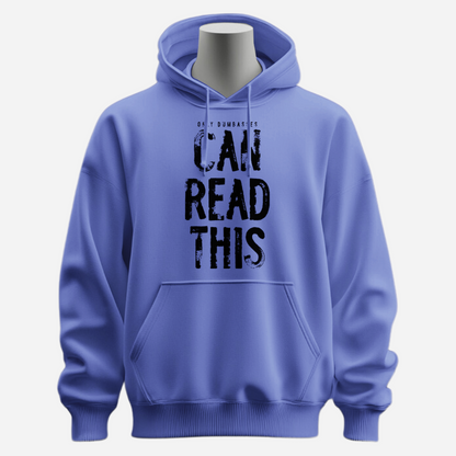 Only Dumbasses Can Read This Hoodie