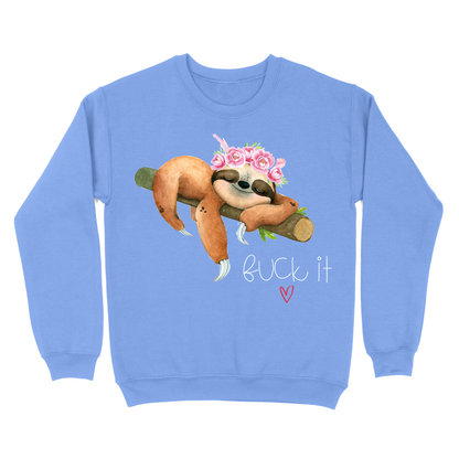 Fuck It Sloth Crewneck