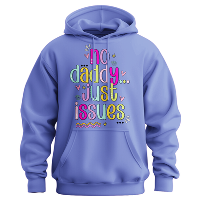 No Daddy Just Issues Hoodie