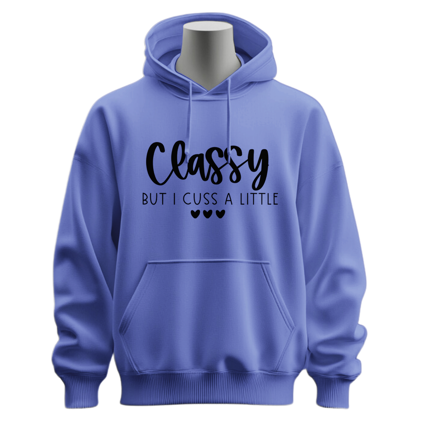 Classy But I Cuss A Little Hoodie