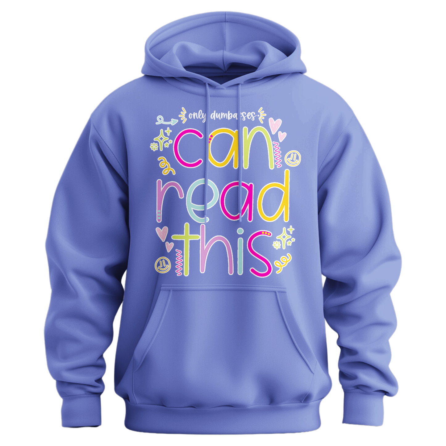 Only Dumbasses Can Read This Hoodie (Girly Design)