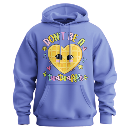 Don't Be A Twatwaffle Hoodie