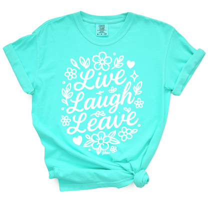 Live Laugh Leave TShirt