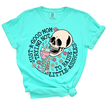 Just A Mom Trying Not To Raise Assholes TShirt