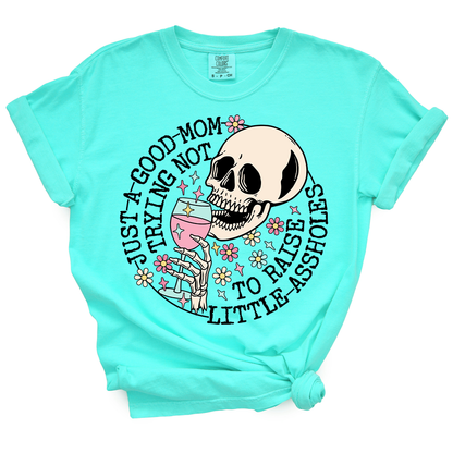 Just A Mom Trying Not To Raise Assholes TShirt