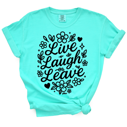 Live Laugh Leave TShirt