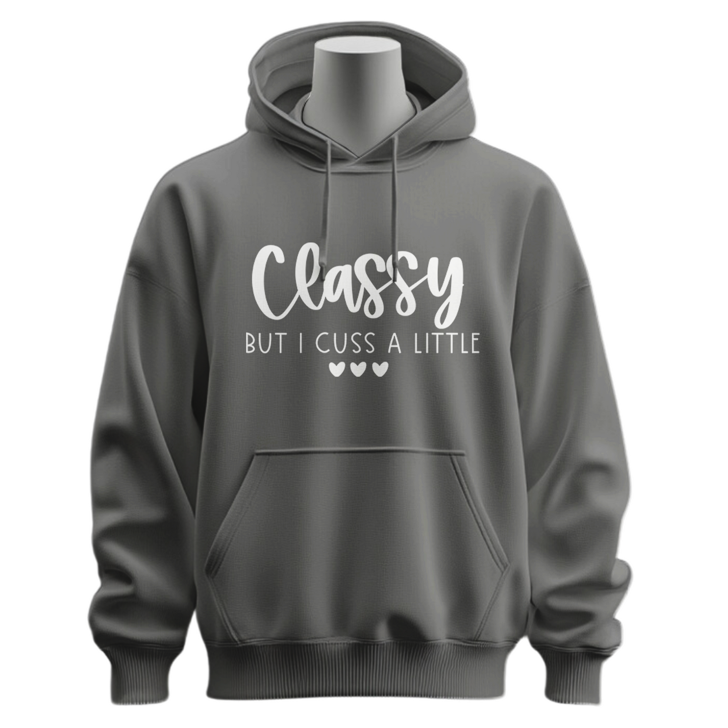 Classy But I Cuss A Little Hoodie