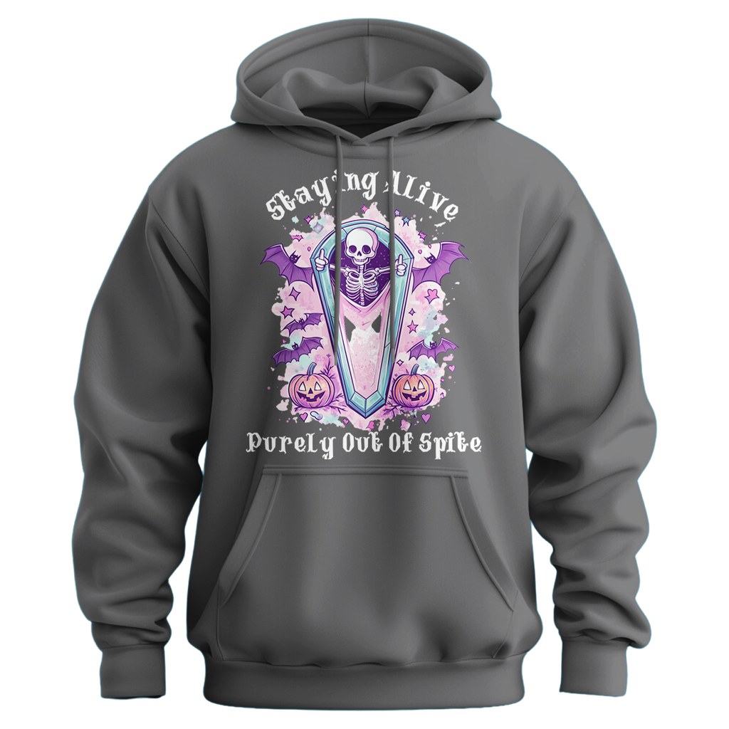 Staying Alive Purely Out Of Spite Hoodie