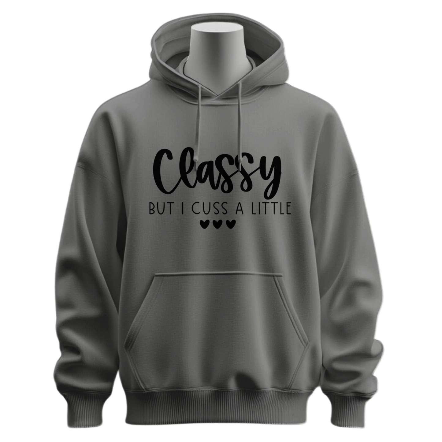 Classy But I Cuss A Little Hoodie