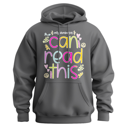 Only Dumbasses Can Read This Hoodie (Girly Design)