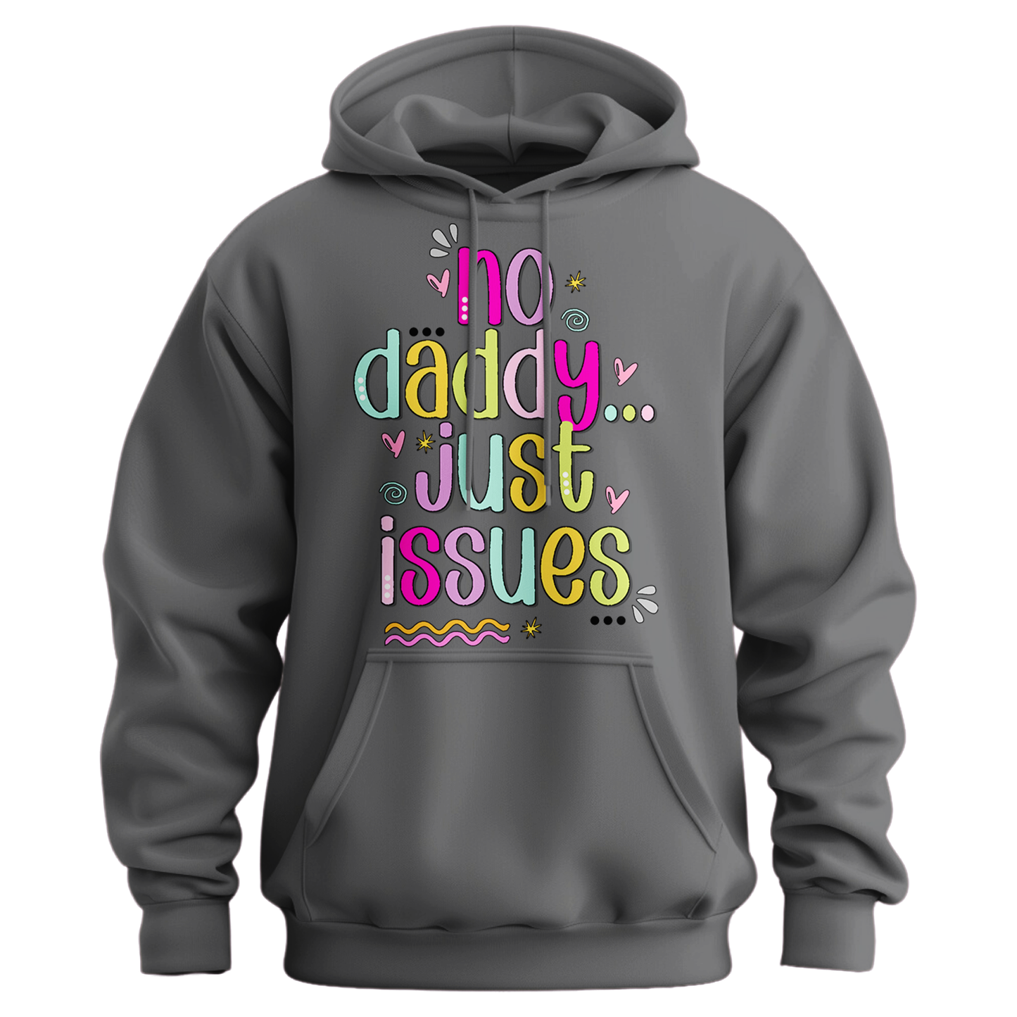 No Daddy Just Issues Hoodie