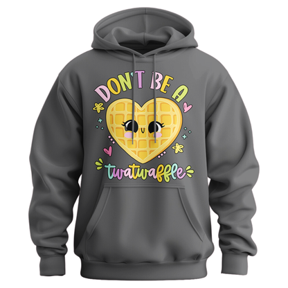 Don't Be A Twatwaffle Hoodie