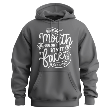 If My Mouth Doesn't Say It Hoodie