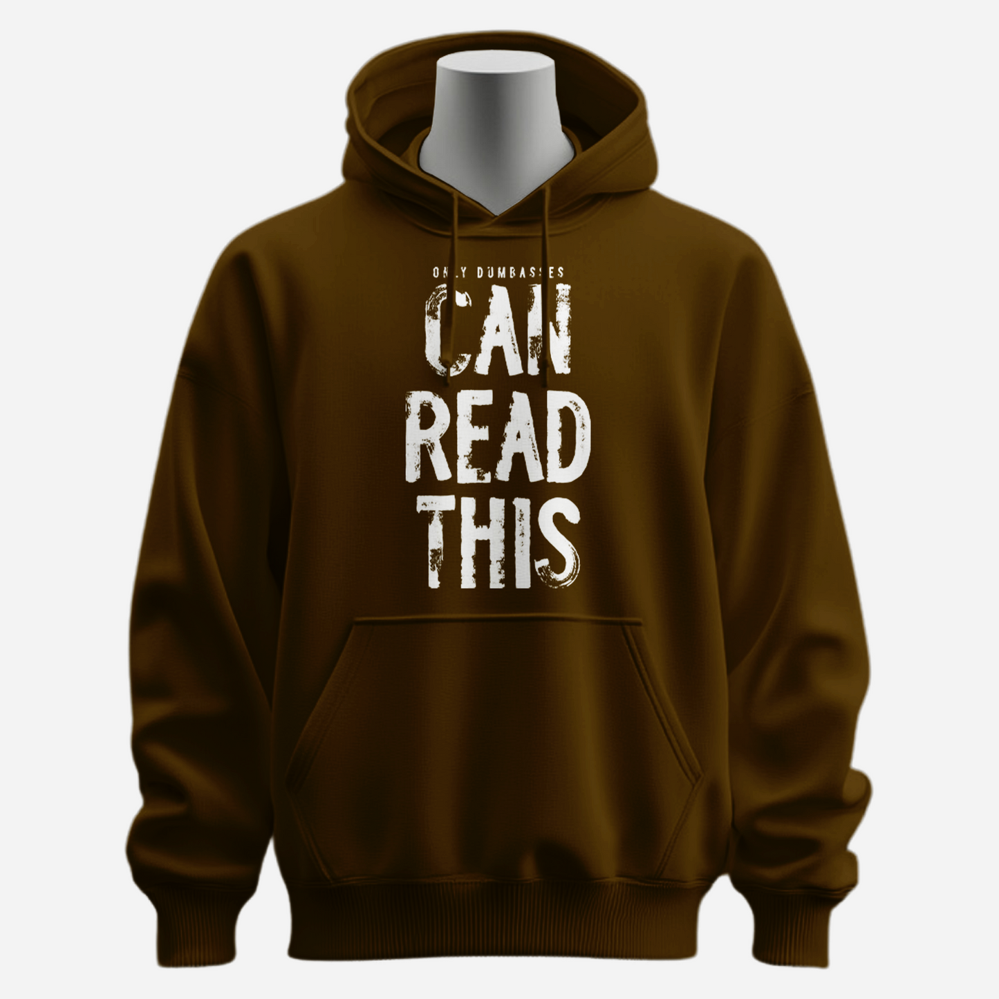 Only Dumbasses Can Read This Hoodie