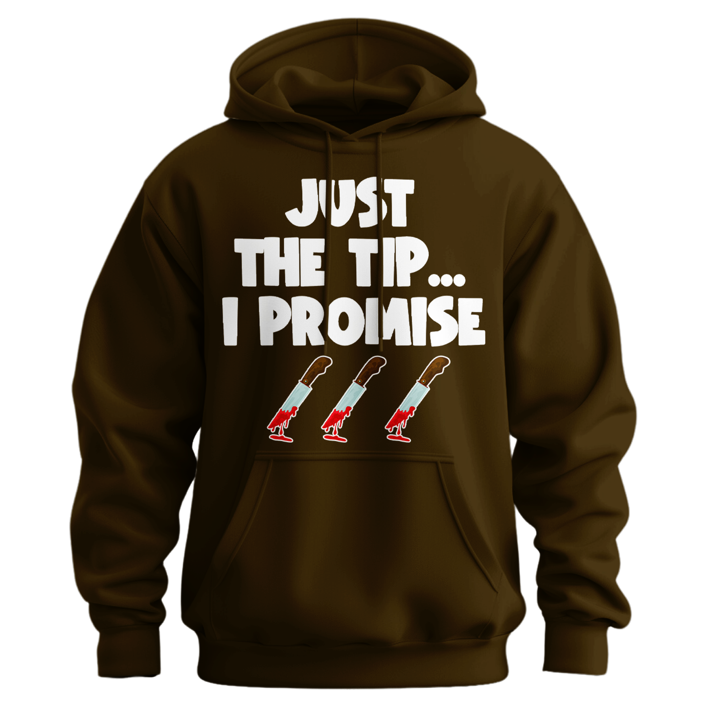 Just The Tip I Promise Hoodie