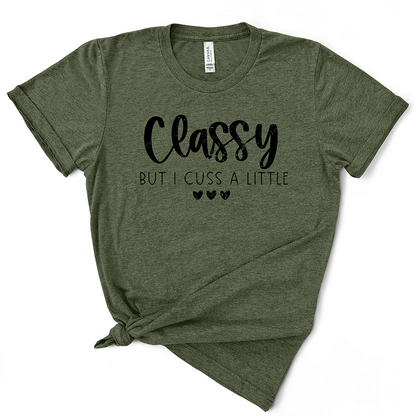 Classy But I Cuss A Little TShirt