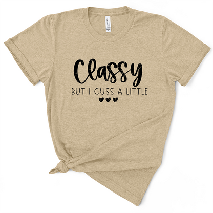 Classy But I Cuss A Little TShirt