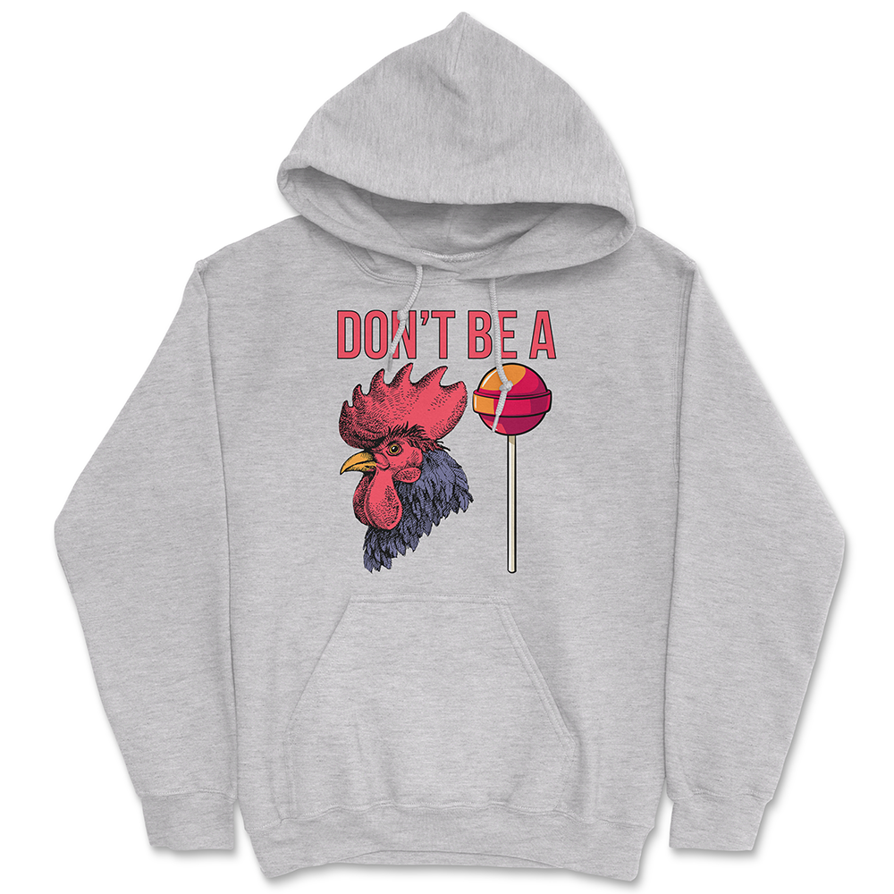 Don't Be A Cocksucker Hoodie